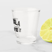Tequila macht es lustig Zitat Schnapsglas (Rechts)