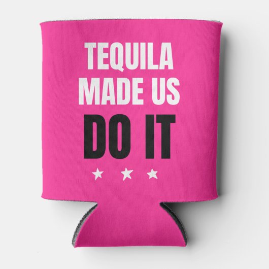 Tequila Made Us Do It | Bride Squad Drinking Dosenkühler (Vorderseite)