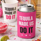 Tequila Made Us Do It | Bride Squad Drinking Dosenkühler