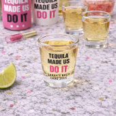 Tequila Made Us Do It | Bride Squad Drinking Schnapsglas