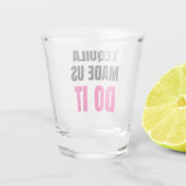 Tequila Made Us Do It | Bride Squad Drinking Schnapsglas (Rückseite)