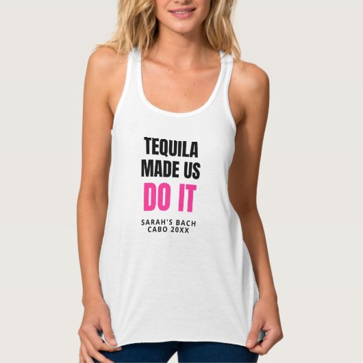 Tequila Made Us Do It | Bride Squad Drinking Tank Top (Vorderseite)
