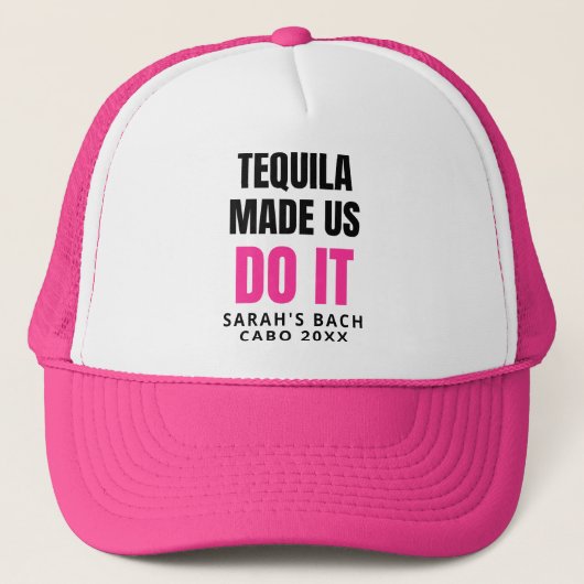Tequila Made Us Do It | Bride Squad Drinking Truckerkappe (Vorderseite)