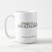 Tequila Mockingbird Funny Custom English Professor Kaffeetasse (Links)