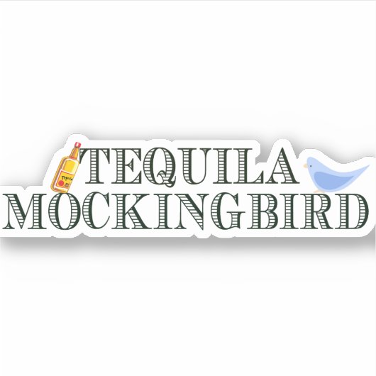 Tequila Mockingbird Funny Literatur Aufkleber (Vorderseite)