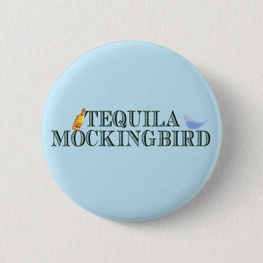 Tequila Mockingbird Funny Literatur Button (Vorderseite)