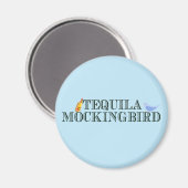 Tequila Mockingbird Funny Literatur Magnet (Vorderseite/Rückseite)