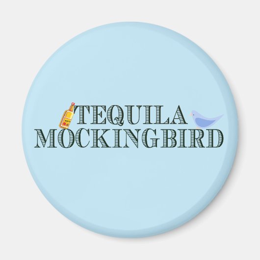 Tequila Mockingbird Funny Literatur Magnet (Vorne)
