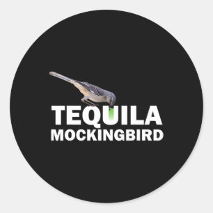 Tequila Mockingbird T Shirt Funny Schwanz Pun Gesc Runder Aufkleber