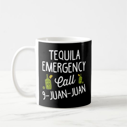 Tequila Notruf 9 Juan Juan zum Trinken Kaffeetasse (Links)