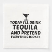 TEQUILA PRETEND ALLES IST OK SERVIETTE (Vorderseite)