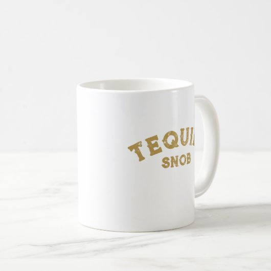 Tequila Snob Tasse (VorderseiteRechts)