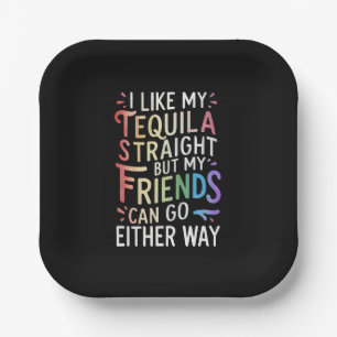 Tequila Straight Freunde gehen entweder lustig LGB Pappteller