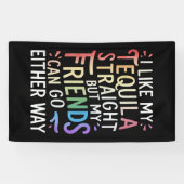 Tequila Straight Friends gehen entweder zu Funny L Banner (Horizontal)