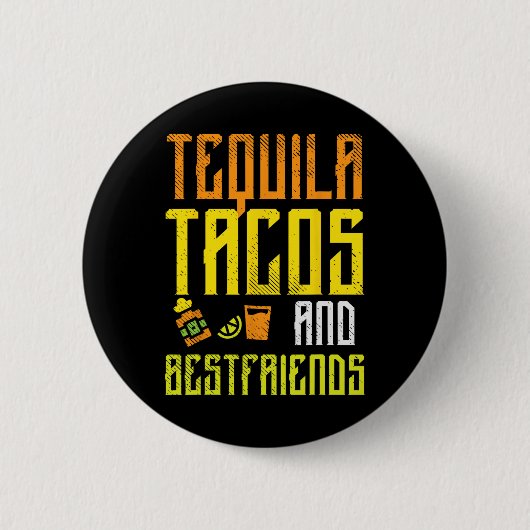 Tequila Tacos Bestfriends Funny Cinco De Mayo Drin Button (Vorderseite)