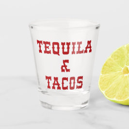 Tequila & Tacos Funny Zitat Schnapsglas