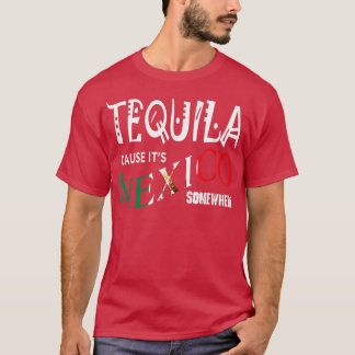TEQUILA VERURSACHT, DASS ES ETWAS Funny Drinkin IS T-Shirt