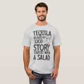 Tequila, weil keine gute Geschichte mit einem T-Shirt (Vorne ganz)