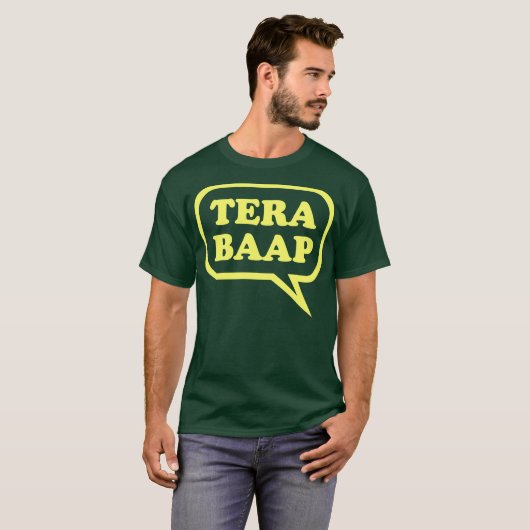 Tera Baap - Desi T - Shirt (Vorne ganz)