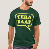 Tera Baap - Desi T - Shirt (Vorderseite)