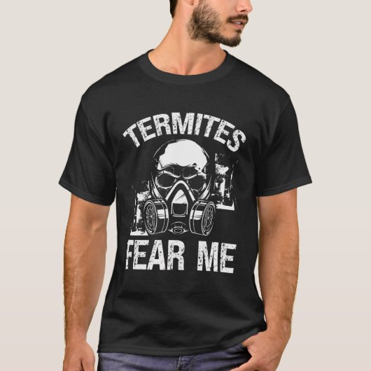 Termite Kontrolle Techniker Termites Fee Me Bug Co T-Shirt (Vorderseite)