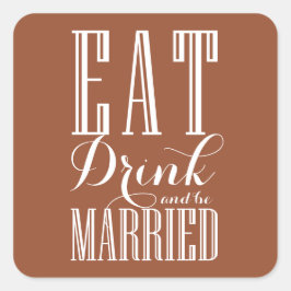 Terracotta essen, trinken und Verheiratet Hochzeit Quadratischer Aufkleber
