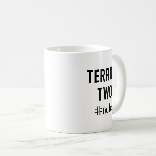 Terrible Twos_ Nailed It Funny Toddlers 2 Year Old Kaffeetasse (VorderseiteRechts)