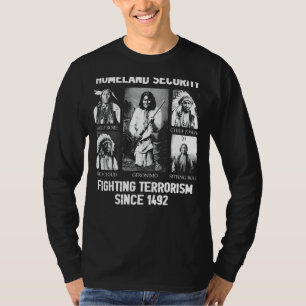 Terrorismusbekämpfung heimat seit 1492 T-Shirt