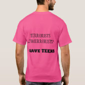 Terroristen Schmerroristen! Ich habe TEENS! T-Shirt (Rückseite)
