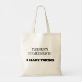 Terroristen Schmerroristen! Ich habe TWINS! Tragetasche (Rückseite)