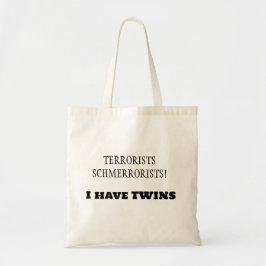 Terroristen Schmerroristen! Ich habe TWINS! Tragetasche