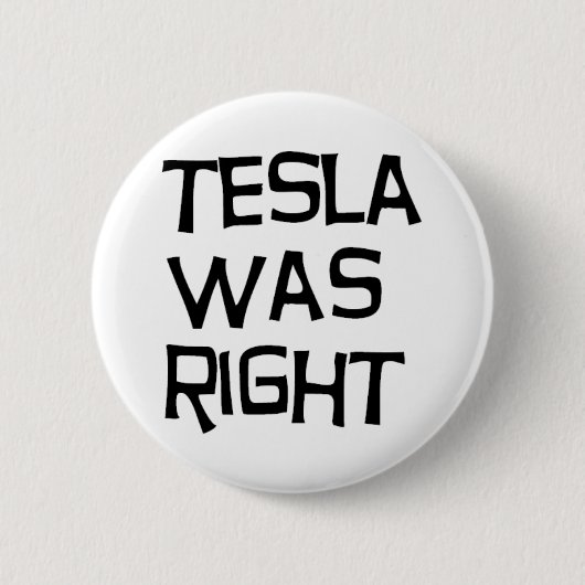Tesla hatte recht button (Vorderseite)