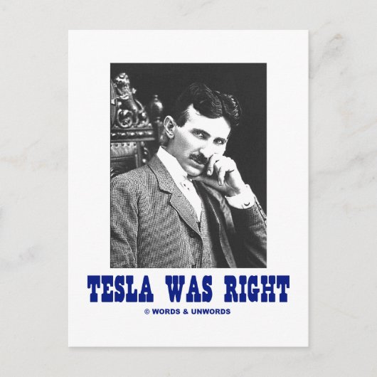 Tesla hatte recht (Nikola Tesla) Postkarte (Vorderseite)