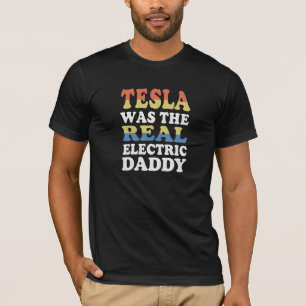 Tesla war der echte elektrische Daddy Lustig EV-En T-Shirt