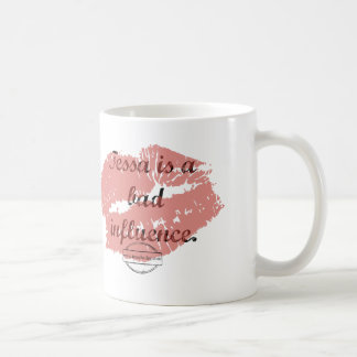 Tessa ist eine schlechte Einfluss-Tasse Kaffeetasse