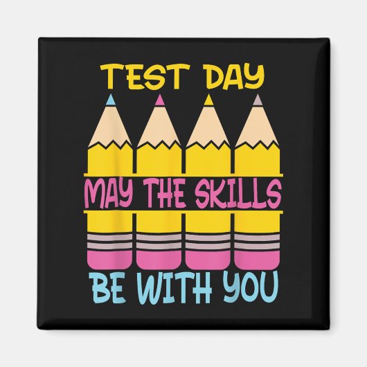 Test Day May The Skills Be With You Testing Day Te Magnet (Vorne)