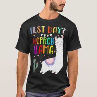 Test Day No Probllama Llama Lehrer Testing Day Te T-Shirt