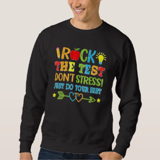 Test Day Rock der Test nicht Stress nur tun Sie Ih Sweatshirt