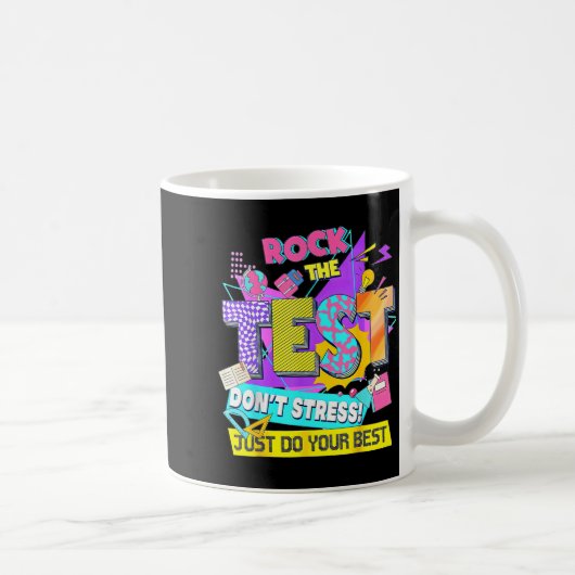 Test Day, Rock The Test Don't Stress Just Do Your  Kaffeetasse (Rechts)