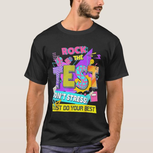 Test Day, Rock The Test Don't Stress Just Do Your T-Shirt (Vorderseite)