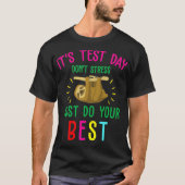Test Day Sloth Funny School Professor Lehrer Test T-Shirt (Vorderseite)