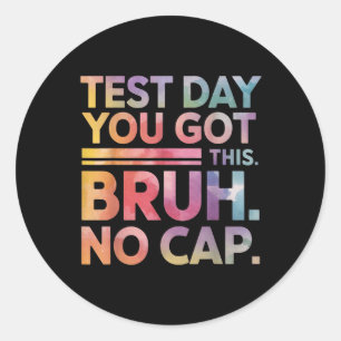 Test Day Teacher Shirt Bruh seinen Testtag Sie Got Runder Aufkleber