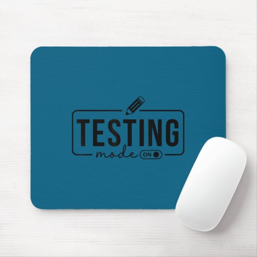 Test Day Teacher Shirt Testing Mode On For Women K Mousepad (Mit Mouse)