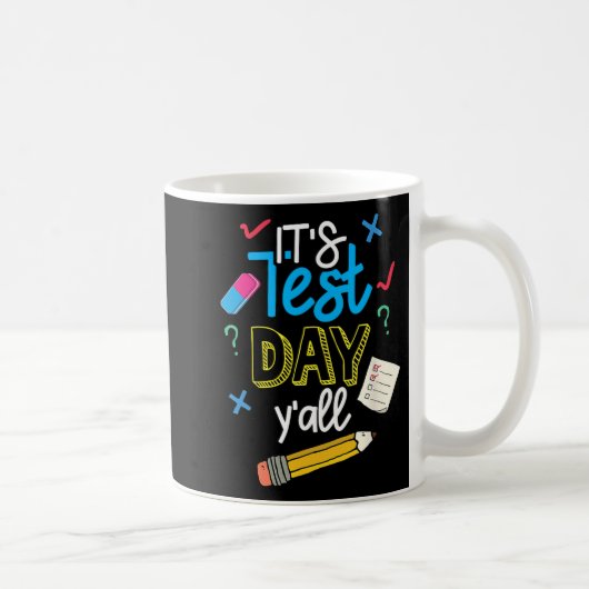 Test Day Yall Funny School Testing Testing Motivat Kaffeetasse (Rechts)