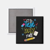 Test Day Yall Funny School Testing Testing Motivat Magnet (Vorderseite/Rückseite)