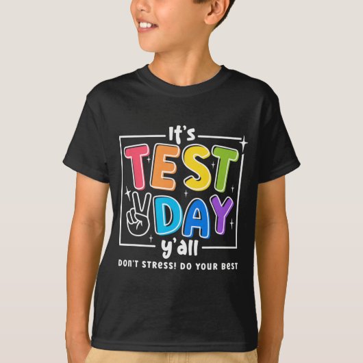 Test Day Yall Funny School Testing Testing Motivat T-Shirt (Vorderseite)