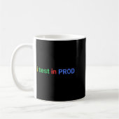 Test in Prod Coding lustiger Humor Witz Entwickler Kaffeetasse (Links)