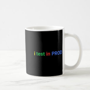 Test in Prod Coding lustiger Humor Witz Entwickler Kaffeetasse