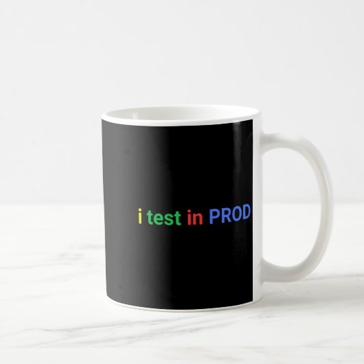 Test in Prod Coding lustiger Humor Witz Entwickler Kaffeetasse (Rechts)