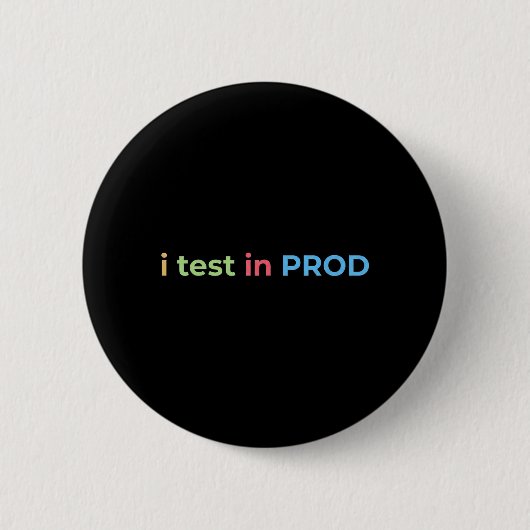 Test in Prod Coding Lustiger Humor Witz Ingenieur Button (Vorderseite)